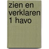 Zien en verklaren 1 havo door Zweers