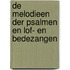 De melodieen der psalmen en lof- en bedezangen