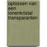 Oplossen van een ionenkristal transparanten door Onbekend