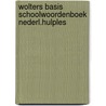 Wolters basis schoolwoordenboek nederl.hulples by Unknown