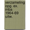 Verzameling opg. ex. mba 1964-69 uitw. door Onbekend