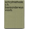 Schryfmethode v.h. basisonderwys voorb. door Onbekend