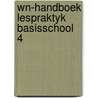 Wn-handboek lespraktyk basisschool 4 door Onbekend
