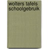 Wolters tafels schoolgebruik by Wolters