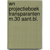 Wn projectieboek transparanten m.30 aant.bl. door Onbekend