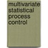 Multivariate statistical process control