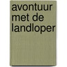 Avontuur met de landloper by Westra