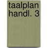 Taalplan handl. 3 by Unknown
