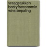 Vraagstukken bedryfseconomie winstbepaling by Wal
