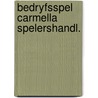 Bedryfsspel carmella spelershandl. door Weel
