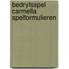 Bedryfsspel carmella spelformulieren door Weel
