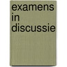 Examens in discussie door W.H.F.W. Wijnen