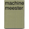 Machine meester by Vuik