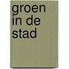 Groen in de stad door Wartena