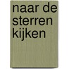 Naar de sterren kijken by J. Godderis