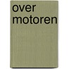 Over motoren by Wegh