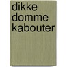 Dikke domme kabouter by Visser Bakker