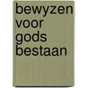 Bewyzen voor gods bestaan by Maarten De Vos