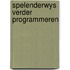 Spelenderwys verder programmeren