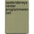 Spelenderwys verder programmeren oef.
