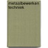 Metaalbewerken techniek