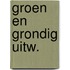 Groen en grondig uitw.