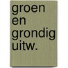 Groen en grondig uitw. door Koppens