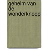 Geheim van de wonderknoop door Verschoor
