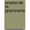 Emploi de la grammaire door Verschoor