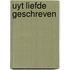 Uyt liefde geschreven