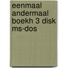 Eenmaal andermaal boekh 3 disk ms-dos by J.H. te Velthuis