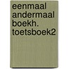 Eenmaal andermaal boekh. toetsboek2 by J.H. te Velthuis