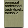 Eenmaal andermaal bedryfsrek. toetsb 2 by J.H. te Velthuis