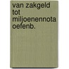 Van zakgeld tot miljoenennota oefenb. door J.H. te Velthuis