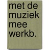 Met de muziek mee werkb. by Verbeek