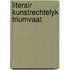 Literair kunstrechtelyk triumvaat