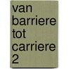 Van barriere tot carriere 2 door Ven