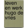 Leven en werk hugo de vries by Veer