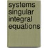 Systems singular integral equations