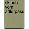 Skibub vom adlerpass by Willi Heinrich