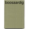 Boosaardig door Drop