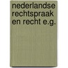 Nederlandse rechtspraak en recht e.g. door Tromm