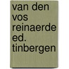 Van den vos reinaerde ed. tinbergen