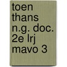 Toen thans n.g. doc. 2e lrj mavo 3 door Smallegange