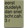 Eerst duidelyk dan snel schr.cah. 3 r door Tazelaar