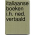 Italiaanse boeken i.h. ned. vertaald