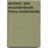 Wolters' ster woordenboek Frans-Nederlands door M. Braaksma