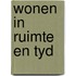 Wonen in ruimte en tyd
