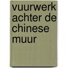 Vuurwerk achter de chinese muur door Last