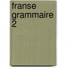 Franse grammaire 2 door Marc Smeets